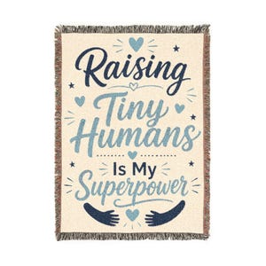 Raising Tiny Humans Woven Blanket | Parenthood Quote Throw