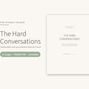 以下が含まれることがあります： The Steady Folder: The Hard Conversations, Twelve talks with your parents that can't waitというタイトルのデジタルドキュメント。27ページ構成で、入力可能なPDF形式であり、印刷も可能です。表紙にも同じタイトルとサブタイトルが記載されています。