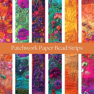 May include: Colorful patchwork paper bead strips with embroidered floral designs in shades of orange, pink, teal, and purple. The strips are separated by vertical white lines, and the text "Patchwork Paper Bead Strips" is displayed.