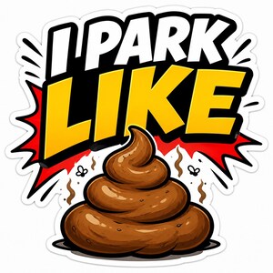 Może przedstawiać: Wykrawana naklejka z pogrubionym białym i żółtym napisem I PARK LIKE nad brązowym emoji kupy. Projekt zawiera czerwone tło w stylu komiksowym, małe brązowe smugi pary oraz dwie małe czarne muchy unoszące się w pobliżu grafiki.