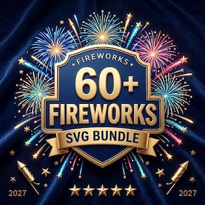Könnte beinhalten: Eine digitale Grafik mit einem zentralen blauen Schild mit Goldrand, das den Text 60+ FIREWORKS SVG BUNDLE anzeigt. Das Design ist von bunten Feuerwerksexplosionen, zwei goldenen Raketen in den unteren Ecken und der Jahreszahl 2027 umgeben.