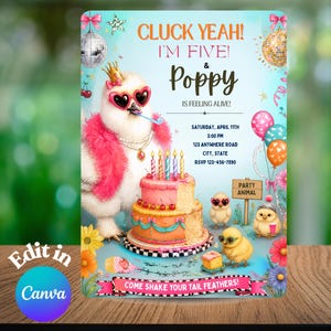 May include: A birthday invitation card featuring a white chicken wearing a gold crown, heart-shaped sunglasses, and a pink feather boa next to a tiered cake with candles. Three small yellow chicks are nearby. Text includes CLUCK YEAH! I'M FIVE! and Poppy.