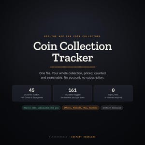 May include: A dark gray digital interface for a Coin Collection Tracker app. Text reads: Offline app for coin collectors, Coin Collection Tracker, One file. Your whole collection, priced, counted and searchable. No account, no subscription.