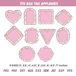 May include: A collection of ten ITH bag tag machine embroidery designs in various shapes including heart, square, diamond, triangle, and oval. Each tag features a pink polka dot center with a floral border and a hole for attachment. Text reads 9 SIZES 3", 3.5", 4", 4.5", 5", 5.5", 6", 6.5", 7" Inches and file formats PES, PEC, DST, HUS, XXX, SEW, JEF, EXP, VP3.