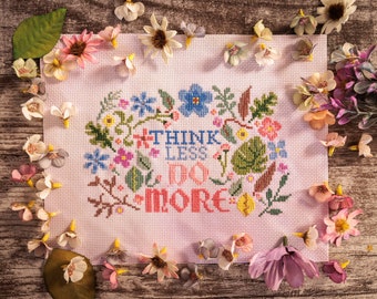 Think Less Do More an Inspirational and Motivational Cross Stitch Pattern - Digital Cross Stitch Pattern