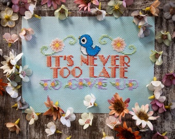 It's Never Too Late Cross Stitch Pattern / Cross Stitch Digital Pattern // Snarky Sarcastic Cross Stitch