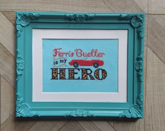 You're my Hero Cross Stitch - Modern Cross Stitch Pattern - Digital Cross Stitch - Ferris Bueller Cross Stitch