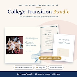 May include: A digital bundle for Auditory Processing Disorder featuring a guide titled A Guide to Transition to College Success, The APD College Planner, and an APD Coping Skills & Confidence Journal. Includes 6 ready-to-send emails and a 64-page PDF.