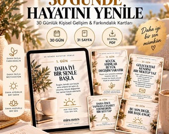 May include: A digital personal development and mindfulness card set titled 30 GÜNDE HAYATINI YENİLE. The set includes 30 days of content across 31 pages in PDF format, featuring motivational text, icons, and daily prompts for self-improvement.