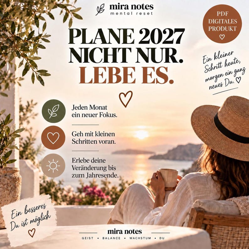 May include: A digital planner advertisement titled PLANE 2027 NICHT NUR. LEBE ES. featuring a person in a straw hat holding a mug overlooking a sunset sea. Text includes mira notes, mental reset, and bullet points about monthly focus and growth.