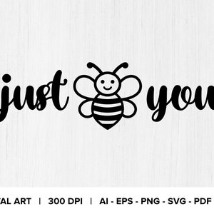Just Bee You, EPS, PNG, SVG, dxf, pdf, Be You svg, Bee svg, Be Yourself Quote svg, Bee Cartoon, Bee Clip Art, Inspirational Quote