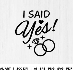 Ik zei ja!, EPS, PNG, SVG, dxf, pdf, verlovingssvg, ringsvg, bruiloft svg, bruid svg, voorstel svg, verloofd svg, viering citaat