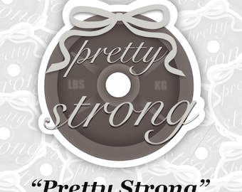 PREORDER | Die-Cut Sticker | "Pretty Strong" | Waterproof | Durable | Gym Girl Gift | Fitness Lover | Motivation Gift | Cute Bow | Workout