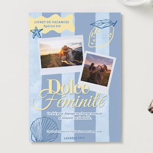 May include: A rectangular vacation booklet with a light blue and white striped background. It features two polaroid-style photos, a yellow lemon outline, a starfish, and a seashell illustration. Text includes "LIVRET DE VACANCES Spécial été", "Dolce Féminité", "Un été pour déposer sa charge mentale et honorer sa féminité", "Une évasion douce et fraiche à travers chaque page", and "LAURÈNE SABA".