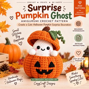 May include: A crochet amigurumi pattern titled Surprise Pumpkin Ghost featuring a white ghost with black eyes and pink cheeks inside an orange pumpkin with a jack-o'-lantern face. The pattern includes text like Small Stitches Big Happiness.