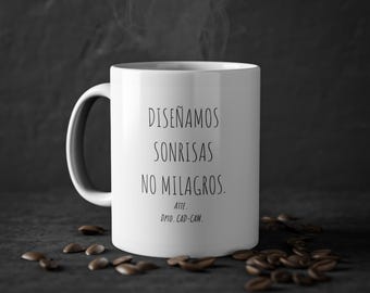 Regalo para dentista, protésico dental, higienista y auxiliar, taza divertida dental, Diseñamos Sonrisas, No Milagros  (11oz)