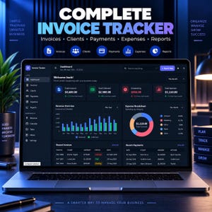 May include: A laptop displaying a dark-themed business dashboard titled Complete Invoice Tracker. The screen shows financial metrics, a bar chart for revenue, a pie chart for expenses, and lists for recent invoices and payments in a digital interface.