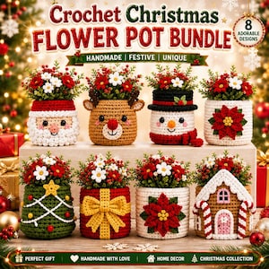 May include: A bundle of eight crochet flower pots featuring Christmas themes including Santa, a reindeer, a snowman, a poinsettia, a Christmas tree, a gift box, and a gingerbread house, all topped with red and white floral arrangements.