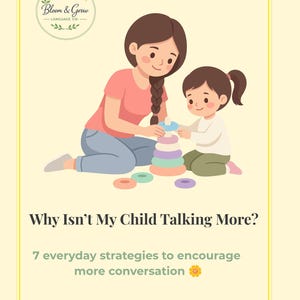 Może przedstawiać: Cyfrowy plik do pobrania z logo Bloom & Grow Language Co., ilustracją dorosłego i dziecka układających kolorowe pierścienie oraz tekstem: Why Isn't My Child Talking More? 7 everyday strategies to encourage more conversation.