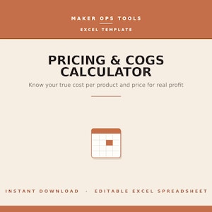 May include: A digital pricing and COGS calculator Excel template with a terracotta and cream color scheme. The text reads Maker Ops Tools, Excel Template, Pricing & COGS Calculator, Know your true cost per product and price for real profit.