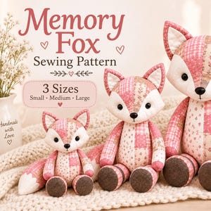 May include: Three plush fox toys in small, medium, and large sizes, crafted from quilted fabric with pink, white, and brown floral and plaid patchwork patterns. The text reads Memory Fox Sewing Pattern, 3 Sizes, Small, Medium, Large.