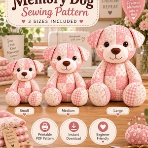 May include: A sewing pattern for a memory dog in three sizes, featuring three plush dogs made of pink and white patchwork fabric with floral and gingham patterns. The image includes text: Memory Dog Sewing Pattern, 3 Sizes Included, Printable PDF Pattern, Instant Download, Beginner Friendly, Sew Today Treasure Forever, and Turn Precious Memories into a Hug.