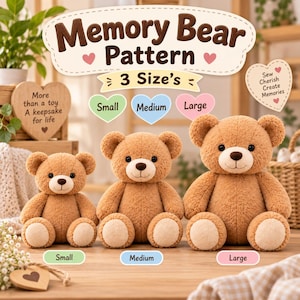 Op de afbeelding: Een naaipatroon voor een herinneringsbeer in drie maten: klein, middel en groot. De afbeelding toont drie bruine pluche beren in de bijbehorende maten, met de tekst Memory Bear Pattern, 3 Size's en Sew Cherish Create Memories.