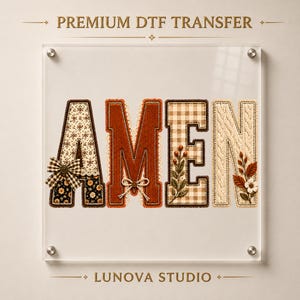 May include: A Premium DTF Transfer by Lunova Studio featuring the word AMEN. Each letter has a unique texture: A has floral patterns and a gingham bow, M is ribbed rust fabric with a twine bow, E has gingham and floral sprigs, and N is cable knit with autumn leaves.