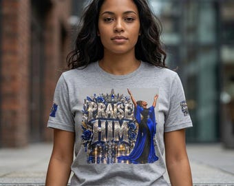 Praise Him design T-Shirt | Religious Christian worship graphic, blue gown worshiper