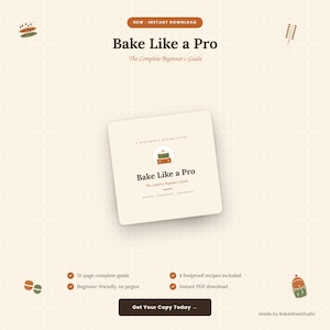 Può includere: Una guida digitale intitolata Bake Like a Pro: The Complete Beginner's Guide, con una copertina color crema e l'illustrazione di una torta. Il documento include 31 pagine, 4 ricette ed è disponibile come download PDF istantaneo.