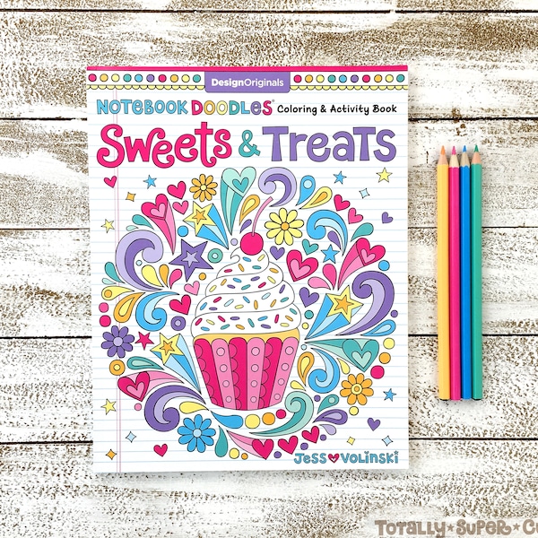 SWEETS & TREATS Coloring Activity Book • Notebook Doodles by Jess Volinski • Kids Children Tweens Adults • Dessert Birthday Cupcake Fun