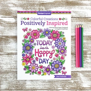POSITIVELY INSPIRED Adult Coloring Book • Colorful Creations by Jess Volinski • Happy Positivity Empowered Inspirational Stress Relief Relax