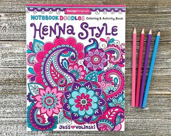 HENNA STYLE Coloring & Activity Book • Notebook Doodles by Jess Volinski • for Kids Children Tweens Adults • Mandalas Paisley Calm Relaxing