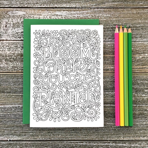 COLORING CARD Bloom Where You're Planted 5x7 • Notebook Doodles Inspiring Colorable Greeting Card Art, Adults Kids Tweens, Creative Gift