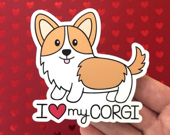 I LOVE my CORGI Dog Vinyl Decal Sticker •  Cute Corgi Sticker, Animal, Pet Gift for Her or Him, Car Decal, Laptop Sticker, Kids Decor, Tween