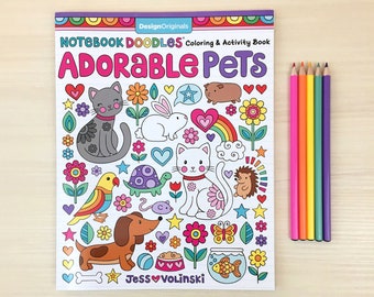 ADORABLE PETS Coloring Book • Notebook Doodles by Jess Volinski • Coloring for Kids Children Tweens Adult • Animals • Relaxing Activity