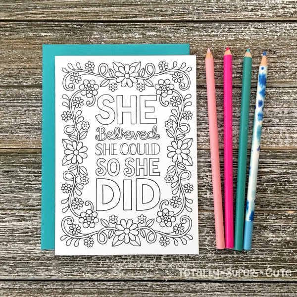 5x7 COLORING CARD She Believed She Could So She Did • Notebook Doodles Inspiring Colorable Greeting Card Art, Adults Kids Tweens, Gift