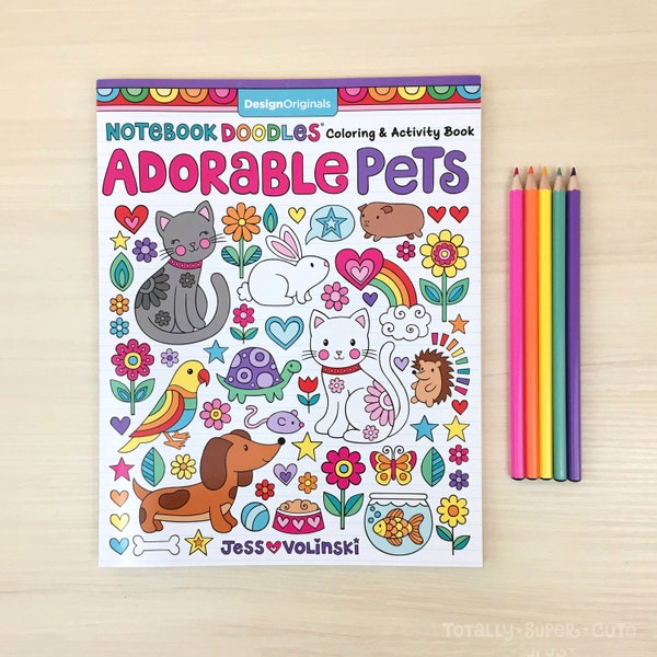 ADORABLE PETS Coloring Book • Notebook Doodles by Jess Volinski • Coloring for Kids Children Tweens Adult • Animals • Relaxing Activity