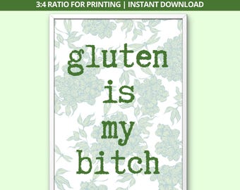 Gluten is My Bitch Funny Print, Celiac Wall Art, GF Home Decor (Digital Download)
