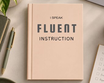 Instructional Designer Journal, L&D Professional Notebook, I Speak Fluent Instruction, Learning Designer Notebook, Training Professional