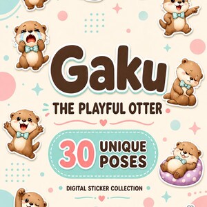 May include: A digital sticker collection featuring 30 unique poses of a brown otter character wearing a light blue bowtie. The text reads Gaku THE PLAYFUL OTTER 30 UNIQUE POSES DIGITAL STICKER COLLECTION against a light cream background with pastel circles.