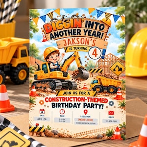 May include: A construction-themed birthday party invitation featuring a cartoon child in a yellow hard hat operating a yellow excavator. The text reads: DIGGIN' INTO ANOTHER YEAR! JAKSON'S IS TURNING 4! JOIN US FOR A CONSTRUCTION-THEMED BIRTHDAY PARTY!