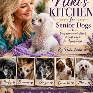 May include: A digital book cover titled Niki's Kitchen for Senior Dogs, featuring a white poodle, a person, and five framed photos of dogs named Poofy, Brownie, Ginger, Como Tu, and Mimi. The design includes purple accents, paw prints, and text.
