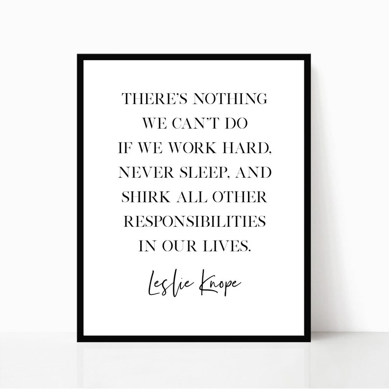 Leslie Knope Quote Print Parks and Rec Quote Work Hard | Etsy