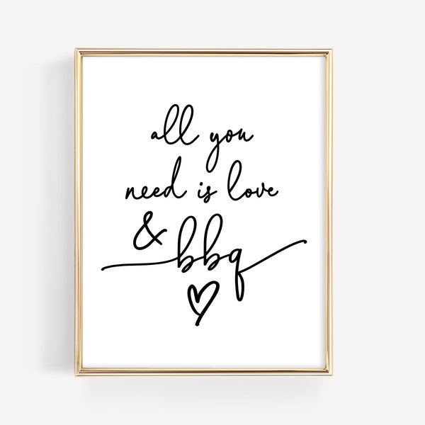 All You Need is Love and BBQ Printable Sign · Modern Rehearsal Dinner Art · Engagement Wedding Shower Barbecue Table Bar Sign · DIGITAL FILE