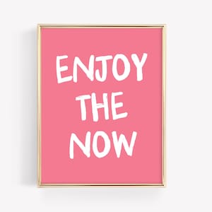 Enjoy the Now Art Print · Affirmation Printable Poster · Colorful Mantra Bar Cart Art · Motivational Inspirational Home Decor · DIGITAL FILE
