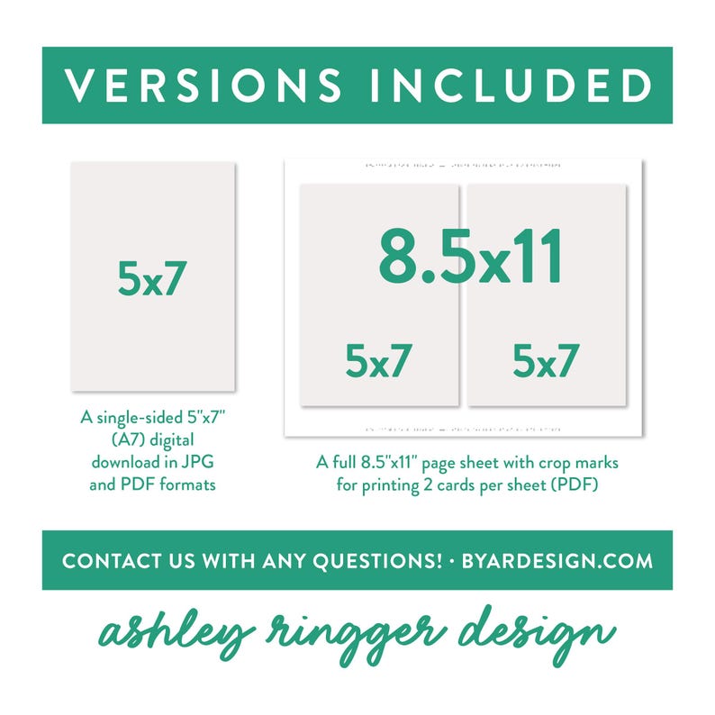 May include: A graphic showing two different sizes of printable cards. The first is a single-sided 5x7 inch card. The second is a full 8.5x11 inch page with crop marks for printing two 5x7 inch cards per sheet. The text "VERSIONS INCLUDED" is at the top of the graphic.