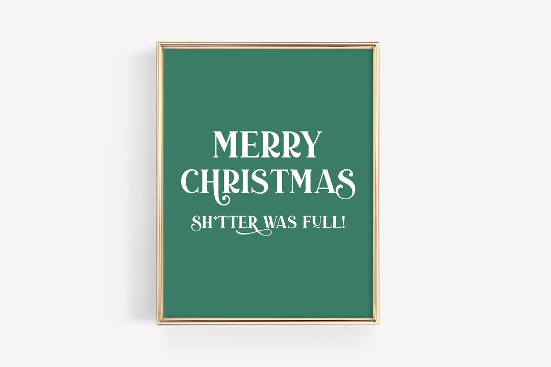 Shitter Was Full Print · Christmas Vacation Printable Art · Clark ...