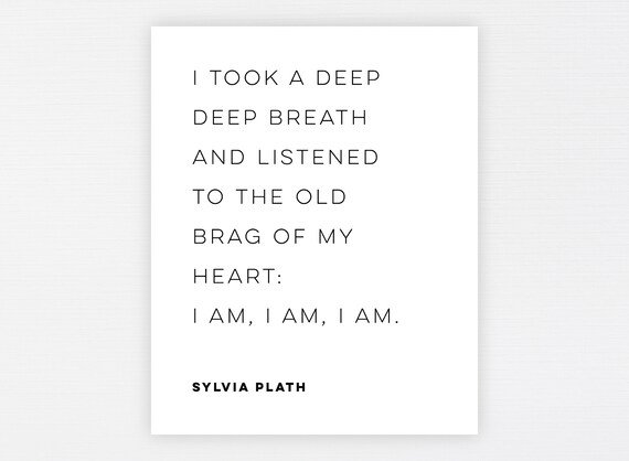 Sylvia Plath Quote The Bell Jar Quote I Am I Am I Am Etsy Sylvia Plath Quote The Bell Jar Quote I Am I Am I Am Etsy