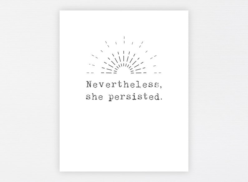 Nevertheless She Persisted Print Feminist Printable Etsy